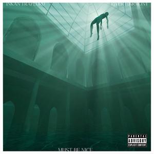 Must Be Nice(feat. Inkan Traplord) (Explicit)