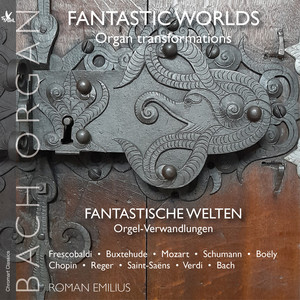 Fantastic Worlds: Organ Transformations