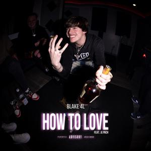 How To Love (feat. JLynch)