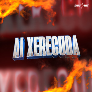 Ai Xerecuda (Explicit)