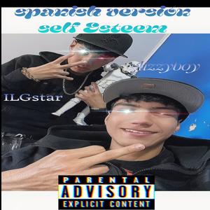 Self Esteem (feat. Glizzyboy) (Spanish versión)