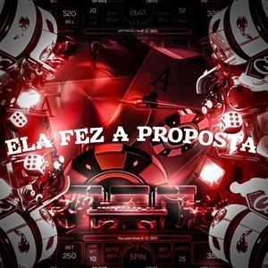 ELA FEZ A PROPOSTA (Explicit)