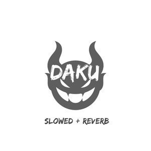 Daku Slowed & Reverb