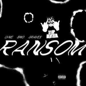 Ransom (feat. Betro & Graves) [Explicit]