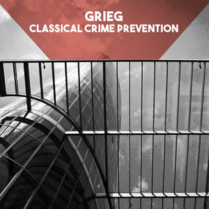 Grieg: Classical Crime Prevention