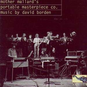 Mother Mallard's Portable Masterpiece Company Music By David Borden