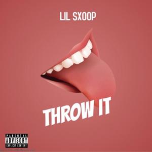 Throw It (Explicit)