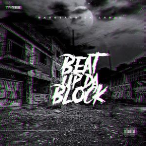 Beat Up Da Block (Explicit)