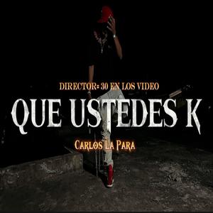 Que Ustedes K (Explicit)