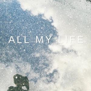 All My Life (feat. Birksmith) (Explicit)