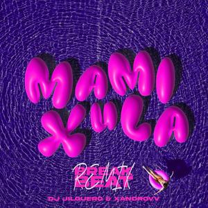 MAMI XULA (feat. Yerebeatz) (BREAKBEAT REMIX)