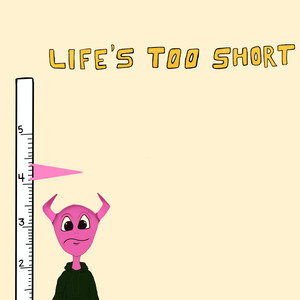 Life's Too Short (Explicit)