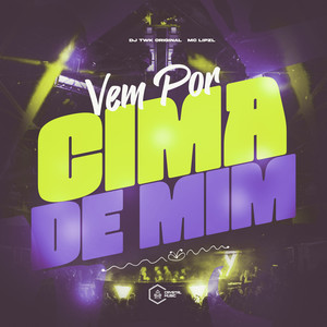 Vem Por Cima de Mim (Explicit)
