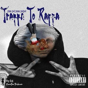 Trappa To Rappa (Exclusive Producer Big Spif) [Explicit]