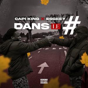 DANS LE # (feat. CAPI KING) (Explicit)