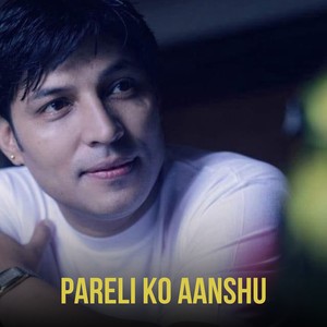Pareli Ko Aanshu