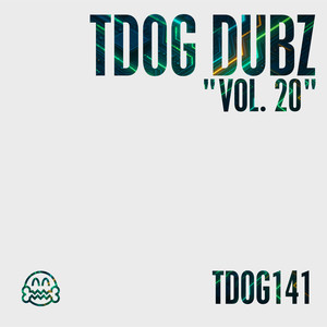 TDOG Dubz Vol 20