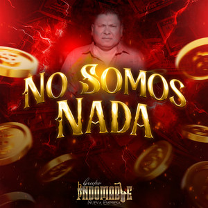 No Somos Nada