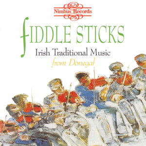 Fiddle Sticks - Irish Traditional Music From Donegal