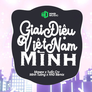 Giai Điệu Việt Nam Mình (Theme Song from Tích Tịch Tình Tang) [Minh Tường Remix]