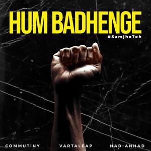 Hum Badhenge (feat. Kartik Joshi, Shreya Rajput, Vidhan Gangwal, Rashmi Mishra, Jatin Nikhade, Mitraa R Pawan, Sanchit Mishra & Unity Lab - Had Anhad)