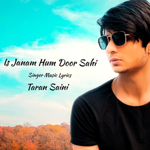 Is Janam Hum Door Sahi (Original)