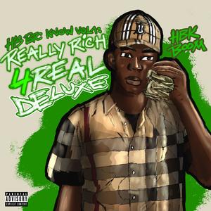 His Btc Know Vol. 1: Really Rich 4 Real (Deluxe) [Explicit]