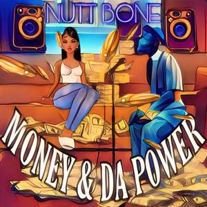 MONEY AND DA POWER (Explicit)