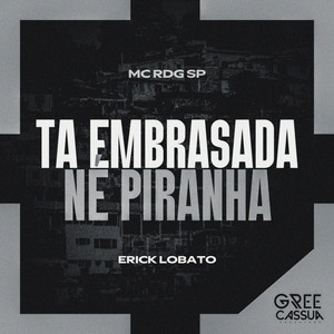 Tá Embrasada Né Piranha (Explicit)