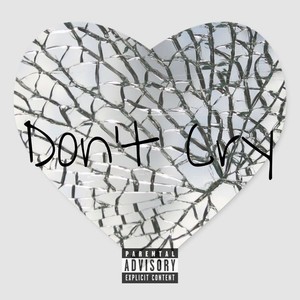 Don't Cry (Explicit)