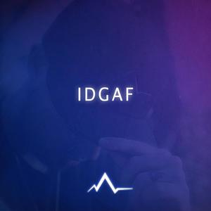 IDGAF (Explicit)