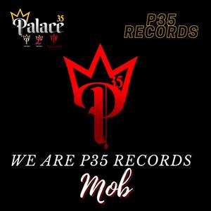 We Are P35 Records Part 2: MOB (Explicit)