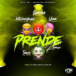 Prende (Remix) (feat. MitchelAngel, Juanke Demenzy & Una Music) [Explicit]