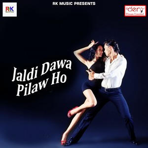 Jaldi Dawa Pilaw Ho