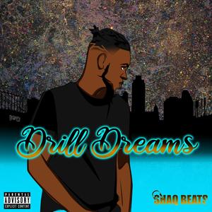 Drill Dreams (Explicit)