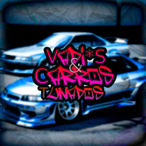 Vadias & Carros Tunados (Explicit)