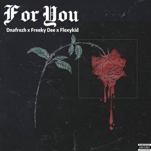 For You (feat. Freeky Dee & Flexykid) [Explicit]