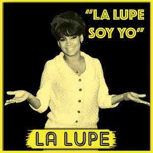 La Lupe Soy Yo
