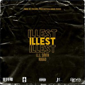 ILLest (Explicit)