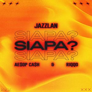 SIAPA? (feat. AE$OP CA$H & Riqqo)