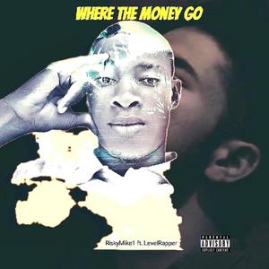 Where The Money Go (feat. Level Rapper) (Explicit)