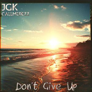 Don't Give Up (feat. callmedezz)