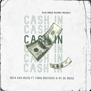 CASH IN (feat. Toniq brothers & Mt de musiq)