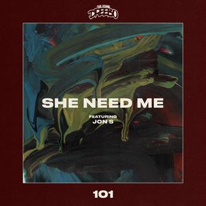She Need Me(feat. Jon S) (Explicit)