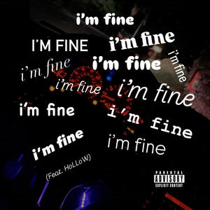 I'm Fine (feat. HoLLoW) (Explicit)
