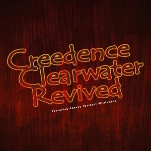 Creedence Clearwater Revived (Featuring Johnny (Guitar) Williamson)