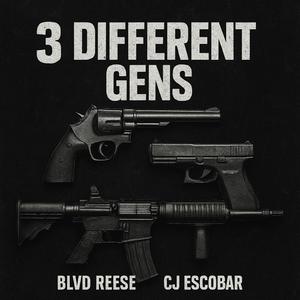 3 Different Gens (feat. Cj Escobar) (Explicit)