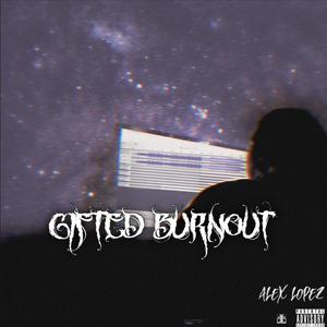 Gifted Burnout(feat. Prod. Riddiman)