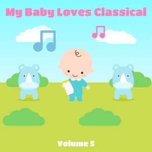 My Baby Loves Classical, Vol. 5