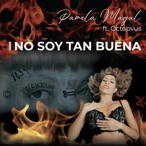 No soy tan buena (feat. Octopvs To The Party)